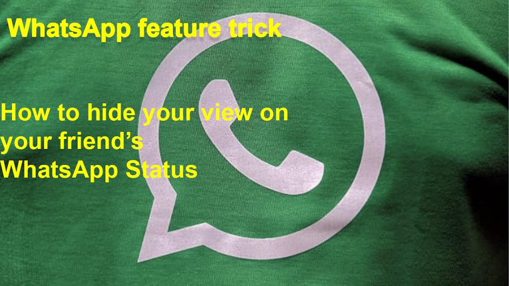 WhatsApp Feature Tricks: How to Hide your View on your Friend’s WhatsApp Status