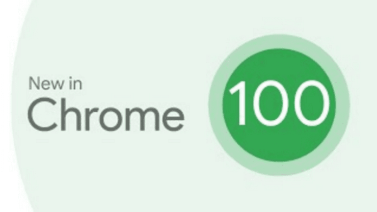 Google Chrome Version 100 brings several enhancements
