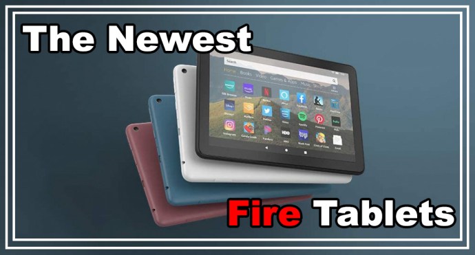 What Is The Newest Fire Tablet