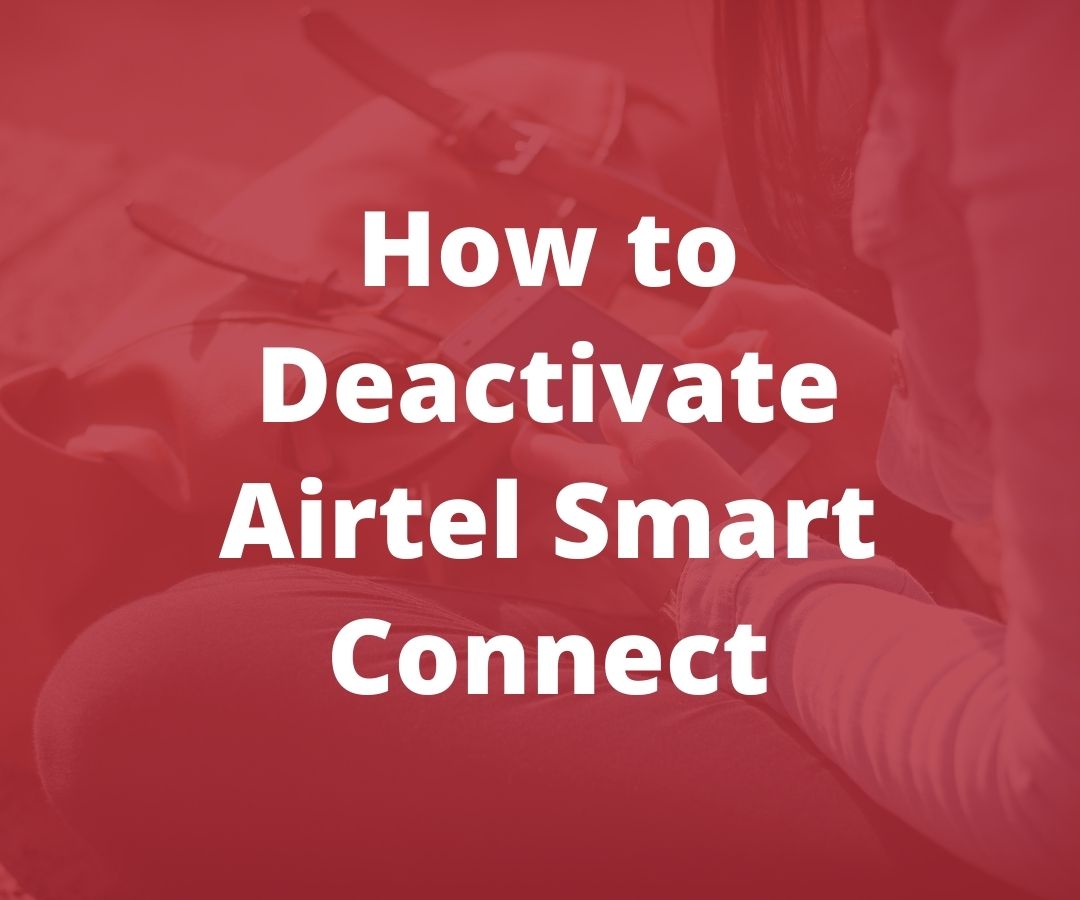 How to Deactivate Airtel Smart Connect Fast