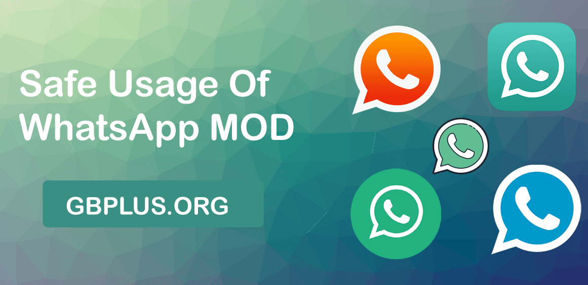 Safe Usage of WhatsApp MODs (GBWhatsApp, WhatsApp Plus, YoWhatsapp)
