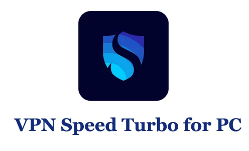 VPN Speed Turbo for PC